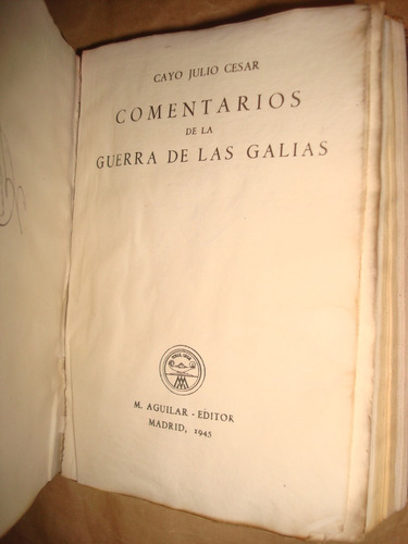 Comentarios De La Guerra De Las Galias - Cayo Julio Cesar 