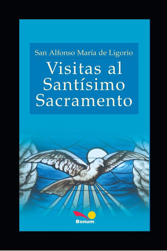 Libro : Visitas Al Santisimo Sacramento A Maria Santisima Y
