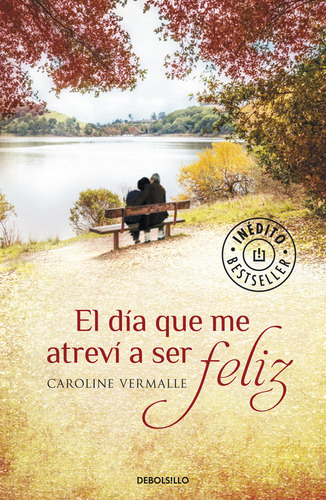 El Día Que Me Atreví A Ser Feliz (libro Original)