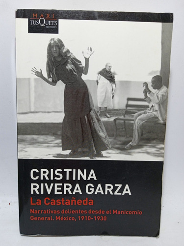La Castañeda - Cristina Rivera Garza - Narrativas Manicomio 