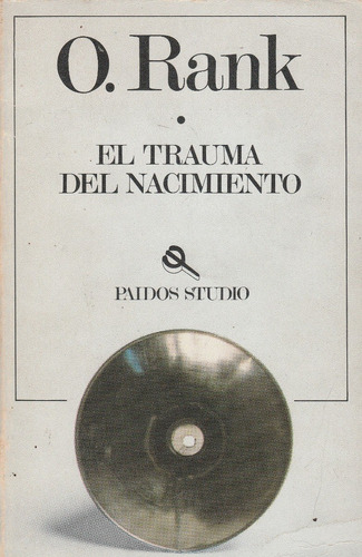 El Trauma Del Nacimiento - O. Rank