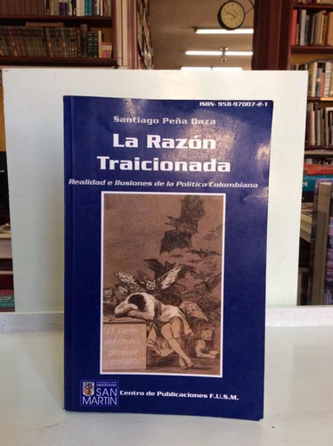 La Razón Traicionada - Santiago Peña Daza - Política Colombi