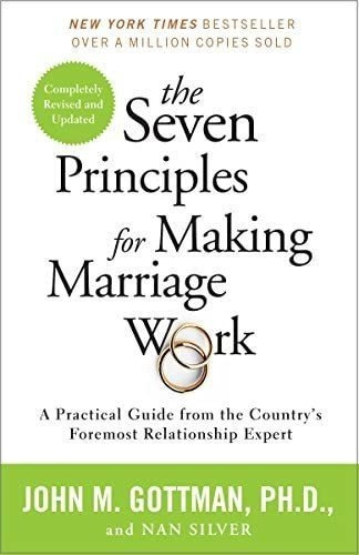 Libro: The Seven Principles For Making Marriage Work: A Prac