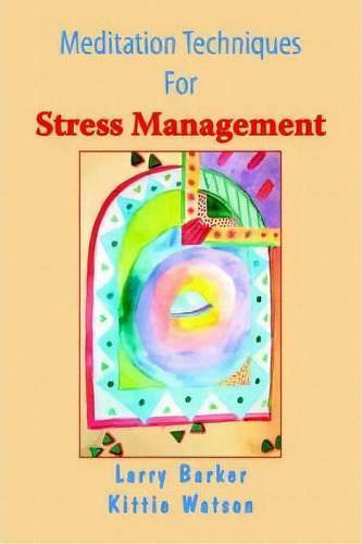 Meditation Techniques For Stress Management, De Larry Barker. Editorial Trafford Publishing, Tapa Blanda En Inglés