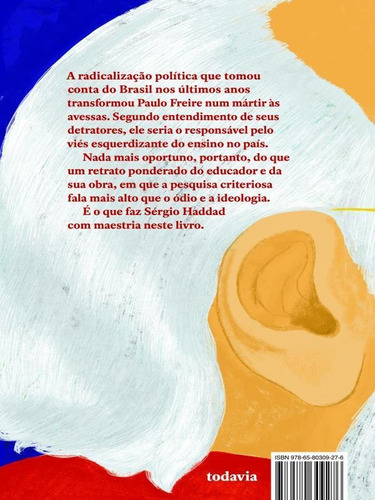 O Educador: Um Perfil De Paulo Freire, De Haddad, Sérgio. Editora Todavia Editora, Capa Mole, Edição 1ª Edição - 2019 Em Português