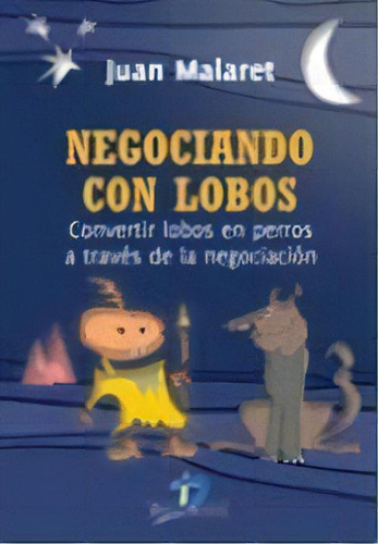 Negociando Con Lobos, De Juan Malaret. Editorial Diaz De Santos, Tapa Blanda En Español
