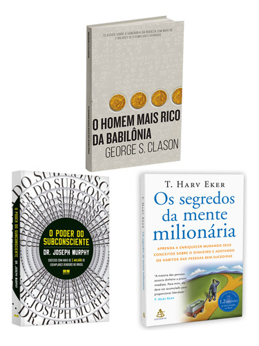 Kit 3livros, O Poder Do Subconsciente + O Homem Mais Rico Da Babilônia + Os Segredos Da Mente Milionária, Segredos Para Enriquecer, George S. Clason, T. Harv Eker, Joseph Murphy