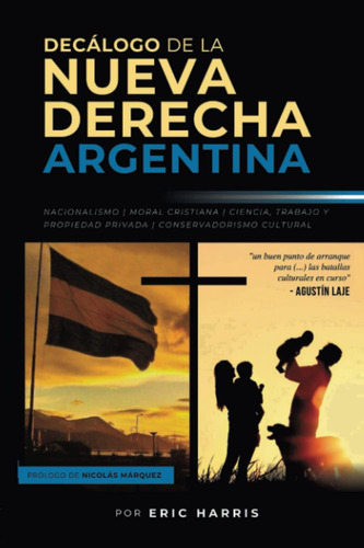 Libro: Decálogo De La Nueva Derecha Argentina: Nacionalismo 