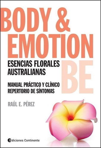 Body & Emotion - Esencias Florales Australianas - Perez Raul