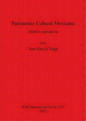 Patrimonio Cultural Mexicano, De Juan Garcia Targa. Editorial Bar Publishing, Tapa Blanda En Español