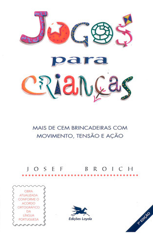 Jogos Para Crianças, De Josef Broich. Editora Edições Loyola, Capa Dura Em Português