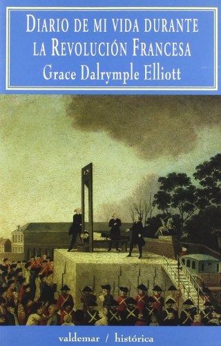 Diario De Mi Vida Durante La Revolucion Francesa - Dalrymple