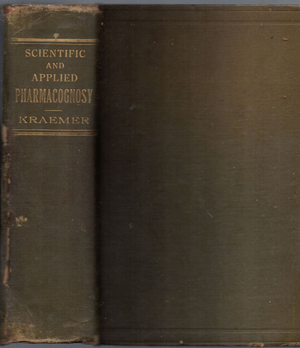 Livro Scientific And Applied Pharmacognosy - Henry Kraemer - 1915 - Farmacognosia, Medicina Natural, Farmacologia - Raro!