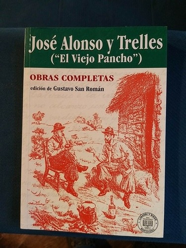 Jose Alonso Y Trelles El Viejo Pancho Obras Completas 