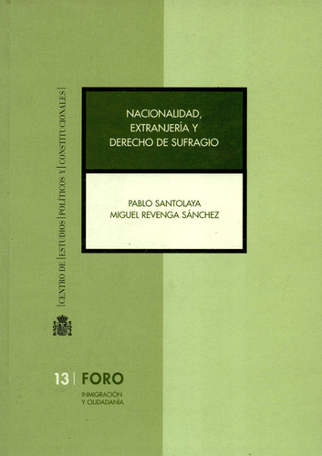 Nacionalidad Extranjeria Y Derecho De Sufragio, De Pablo Santolaya. Editorial Centro De Estudios Políticos Y Constitucionales, Tapa Blanda, Edición 1 En Español, 2007