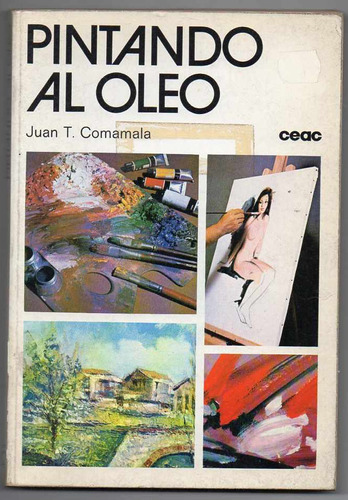 Libro Pintura Al Oleo - Juan T. Comamala Usado Impecable!!