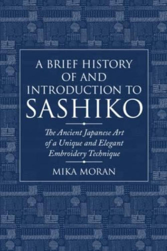 Libro: Una Breve Historia E Introducción A Sashiko: The A