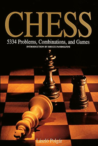 Chess: 5334 Problems, Combinations And Games