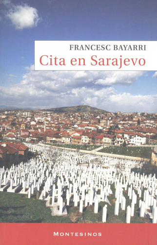 Cita En Sarajevo, De Bayarri,francesc. Editorial Montesinos, Tapa Blanda En Español