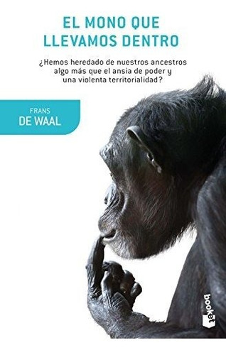 Mono Que Llevamos Dentro,el - Frans De Waal