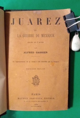 Juárez Ou La Guerre Du Mexique . Alfred Gassier