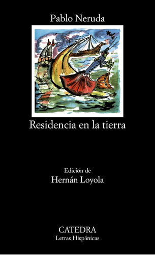 Imagen 1 de 1 de Residencia En La Tierra, Pablo Neruda, Ed. Cátedra