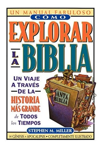 Como Explorar La Biblia Miller Grupo Nelson