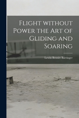 Libro Flight Without Power The Art Of Gliding And Soaring...