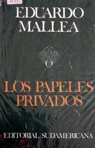 Eduardo Mallea: Los Papeles Privados