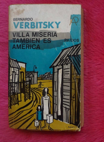 Villa Miseria También Es América De Bernardo Verbitsky 1967