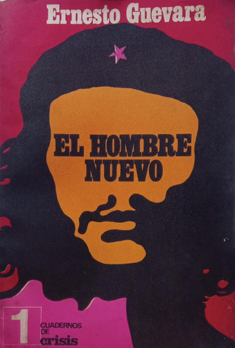 El Hombre Nuevo Ernesto Che Guevara