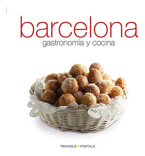 Barcelona, Gastronomãâa Y Cocina, De Monné, Toni. Editorial Triangle Postals, S.l., Tapa Blanda En Español