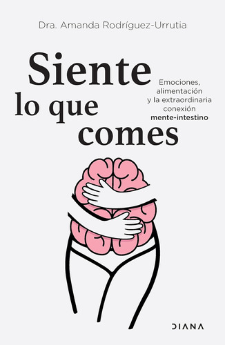 Libro: Siente Lo Que Comes (spanish Edition)