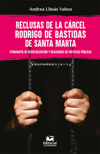 Reclusas De La Cárcel Rodrigo De Bastidas De Santa Marta. 
