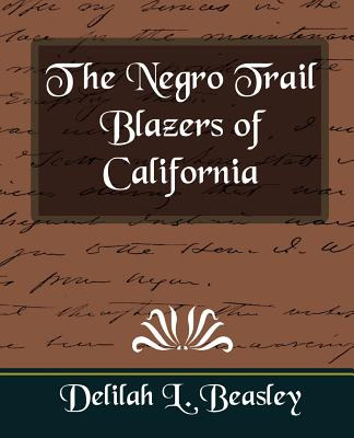 Libro The Negro Trail Blazers Of California - Beasley, De...