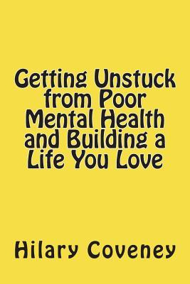 Libro Getting Unstuck From Poor Mental Health And Buildin...