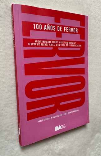 100 Años De Fervor. Pablo Gianera (Usado)