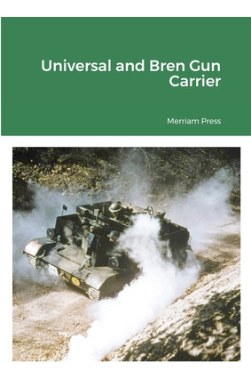 Libro Universal And Bren Gun Carrier - Press, Merriam