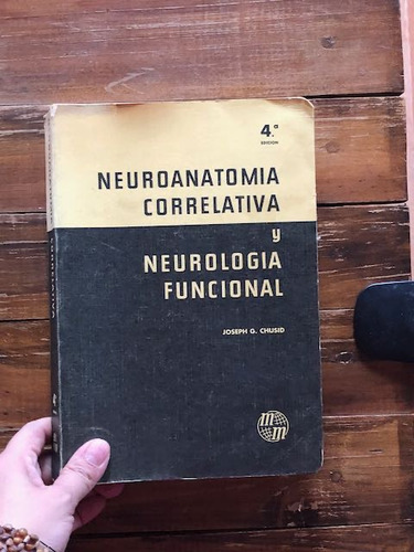 Chusid.  Neuroanatomía Correlativa Y Neurología Funcional.  