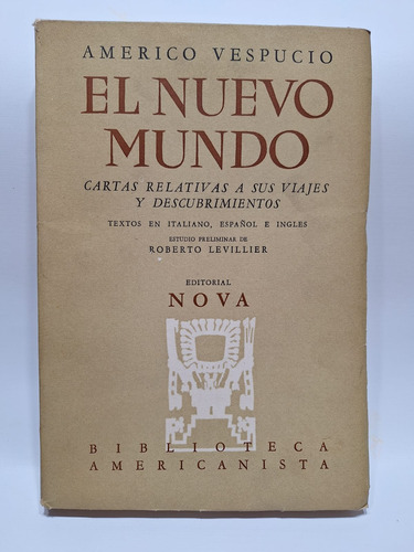 Antiguo Libro El Nuevo Mundo Américo Vespucio 1951 Le462