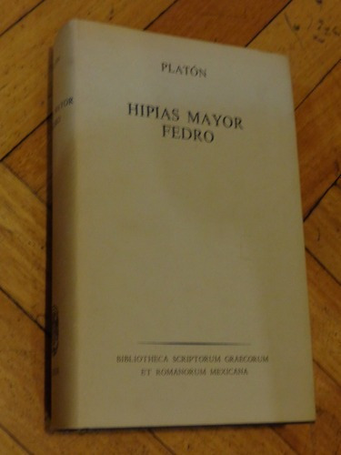 Platón. Hipias Mayor. Fedro. Bilingue. Tapa Dura. Unam&-.