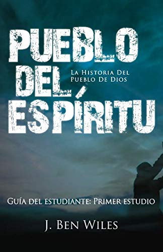 Pueblo Del Espiritu: La Historia Del Pueblo De Dios Guia Del
