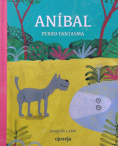 Anibal, Perro Fantasma - Joaquin Camp 