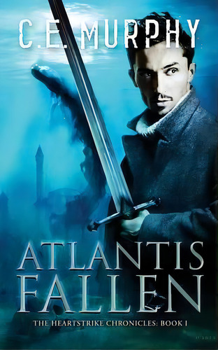 Atlantis Fallen, De C E Murphy. The Heartstrike Chronicles, Vol. 1. Editorial Atlantis, Tapa Blanda En Inglés