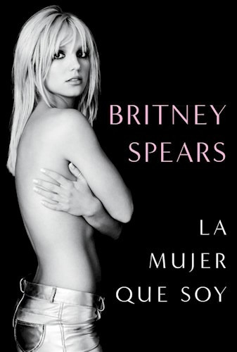Mujer Que Soy (coleccion Obras Diversas) - Spears Britney.