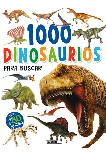 1000 Dinosaurios Para Buscar, De Susaeta, Equipo. Editorial Susaeta, Tapa Blanda En Español
