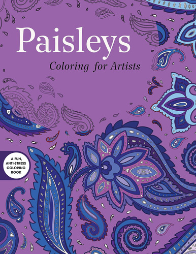 Libro: Paisleys: Coloring For Artists (creative Stress Relie