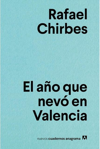 El Año Que Nevó En Valencia - Rafael Chirbes