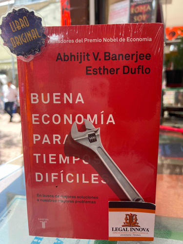 Buena Economía Para Tiempos Difícil - Abhijit V. Banerjee