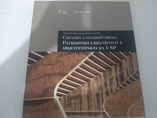 Cidades Universitárias: Patrimônio Urbanístico E Arq. Usp